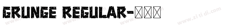 Grunge Regular字体转换 Grunge Regular字体转换